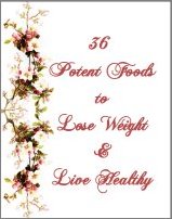 36 Potent Foods To Lose Weight & Live Healthy Compliments Of The Author of the Old-Fashioned Regency Romance novel, A Very Merry Chase
