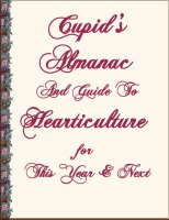 Cupids Almanac and Guide To Hearticulture, A Free Ebook, Compliments Of The Author of the Old-Fashioned Regency Romance novel, A Very Merry Chase