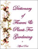 Dictionary of Flowers and Plants For Gardening, A Free Ebook, Compliments Of The Author of the Old-Fashioned Regency Romance novel, A Very Merry Chase